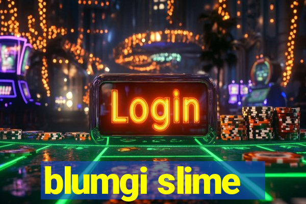 blumgi slime